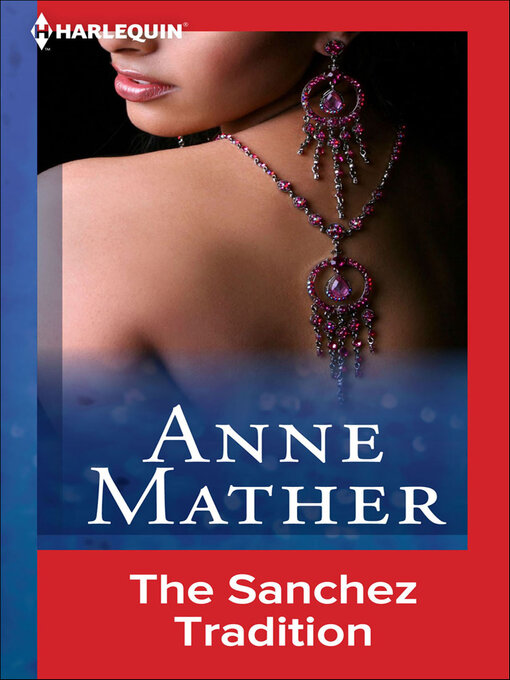 Title details for The Sanchez Tradition by Anne Mather - Wait list